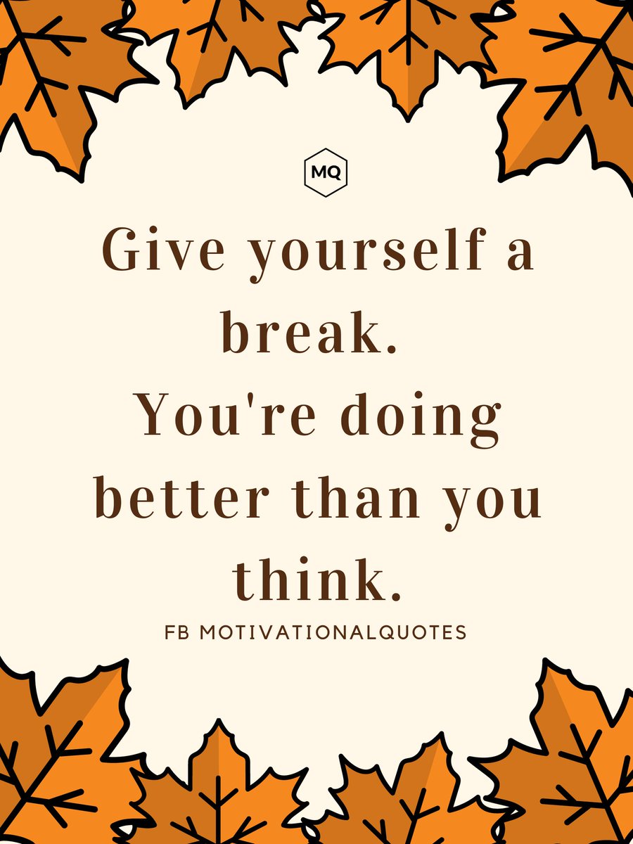 Motivational Quotes På Twitter: "Give Yourself A Break Https://T.co/Cnvf7Xx5Aq" / Twitter