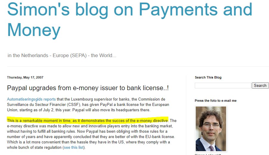 So the EU Commission narrative was.. well yeah, the first E-money directive didn't really work for the market, but I challenged that opinion. It allowed for Paypal to start as e-money in the EU and move on towards a full banking regime.  http://moneyandpayments.simonl.org/2007/05/paypal-upgrades-from-e-money-issuer-to.html
