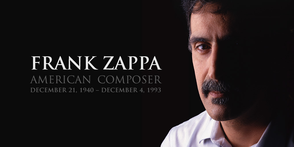 zappa's tweet image. FRANK ZAPPA
American Composer
December 21, 1940 - December 4, 1993
"Music Is The Best."
youtu.be/j3yE2NAdNKo

#Zappa 
#Zappadan
#RIP
#FrankZappa
#AmericanComposer
#MusicIsTheBest
#WatermelonInEasterHay
#PlayItLoud
#CrankSomeFrank