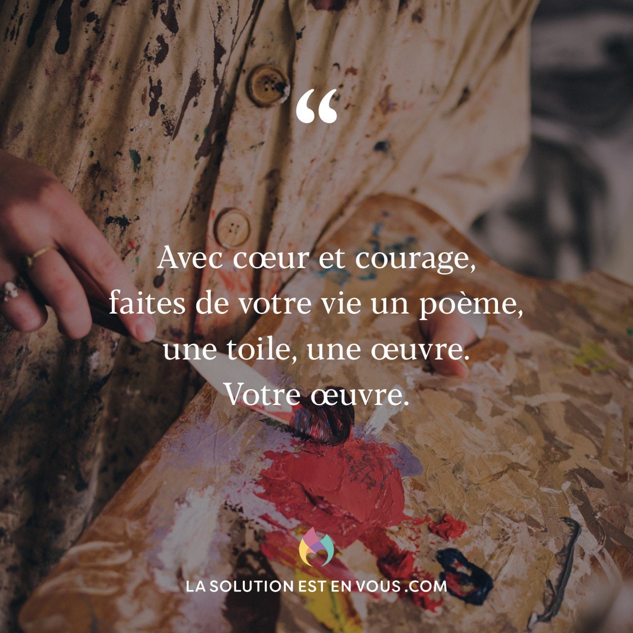 Quotes Collection By So4real6 No Twitter Avec Coeur Et Courage Faites De Votre Vie Un Poeme Une Toile Une Oeuvre Votre Oeuvre Lasolutionestenvous Citation Citations Inspiration Proverbe Philosophie Motivation Choix Santementale