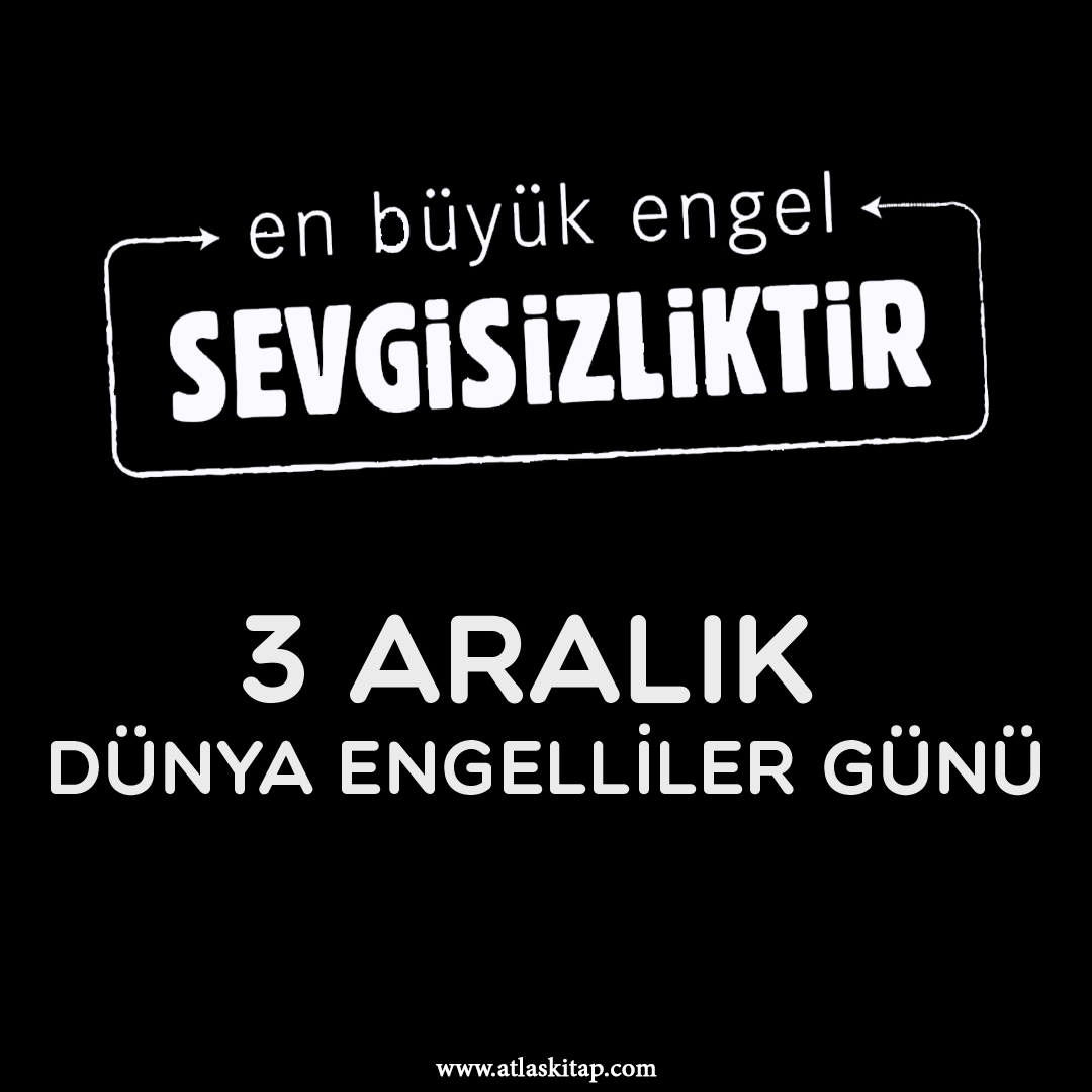 atlaskitapcom's tweet photo. Yalnızca bugün değil, her gün hatırlamak gerek! Engel olma destek ol 🙏🏻
#3aralıkdünyaengellilergünü
#engellilergünü
#engellerikaldır https://t.co/rIOGIwHp9a