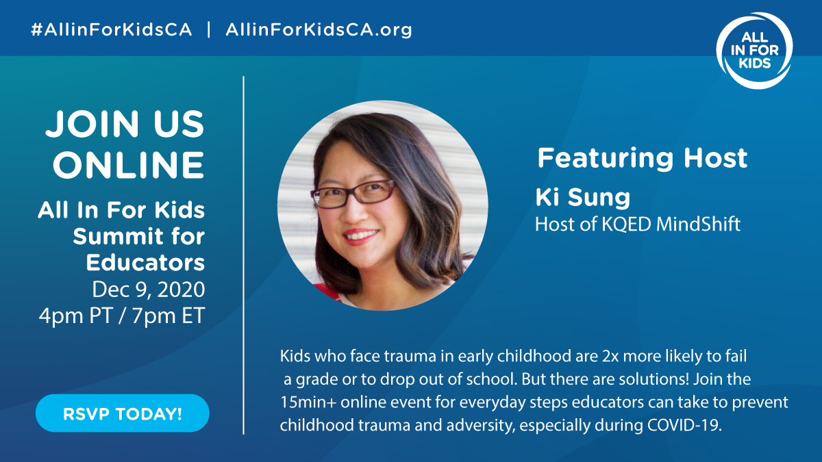 MindShiftKQED's tweet photo. We're honored to host the #AllinForKidsCA Summit for Educators on 12/9. The virtual event is just 15 mins+ and offers everyday steps we can take to protect kids from trauma and help them heal. RSVP today! https://t.co/StakHmHCb9 https://t.co/1KqByJknBw