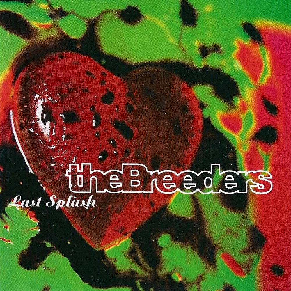 293 - The Breeders - Last Splash (1993) - maybe the best 90s US alt rock band. It's always been a favourite album of mine. Highlights: No Aloha, Roi, Divine Hammer, Saints, Drivin' On 9