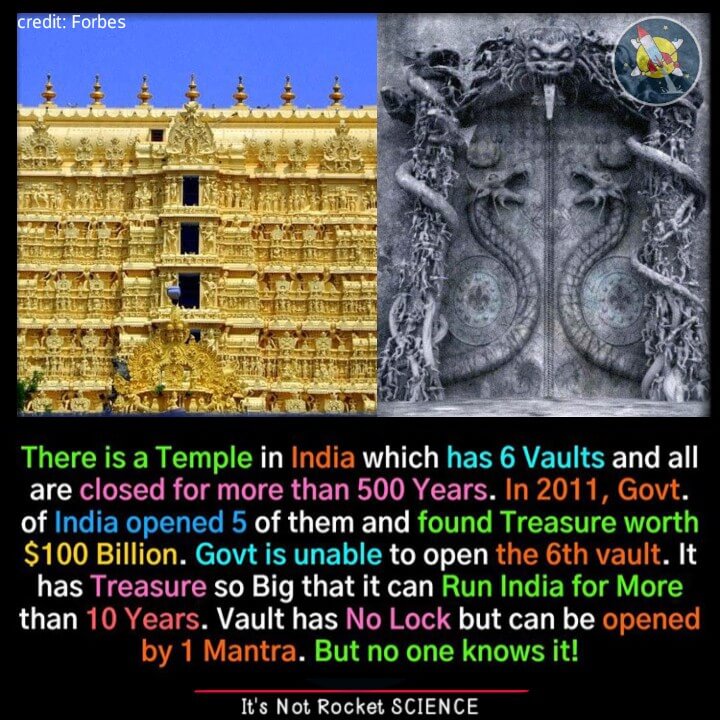 7. All the treasure of the temple is said to be stored in 7 different vaults. There have been many attempts across the world in order to open the vault b but futile. In 1930, various hunters planned to open the temple; only to die under the serpents that emerged from the vaults.