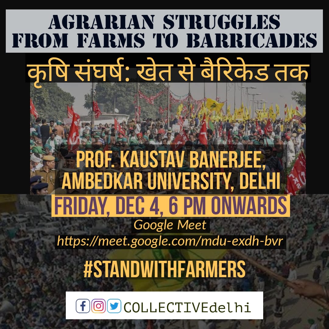 COLLECTIVEDelhi's tweet image. #StudyStruggle AGRARIAN STRUGGLES: From farms to barricades

किसान संघर्ष: खेत से बैरिकेड तक

Prof. Kaustav Banerjee, Ambedkar University, Delhi | प्रो. कौस्तुभ बैनर्जी, अम्बेडकर विश्वविद्यालय दिल्ली, के साथ स्टडी सेशन

Friday, Dec 4, 6 pm on

Google Meet: meet.google.com/mdu-exdh-bvr