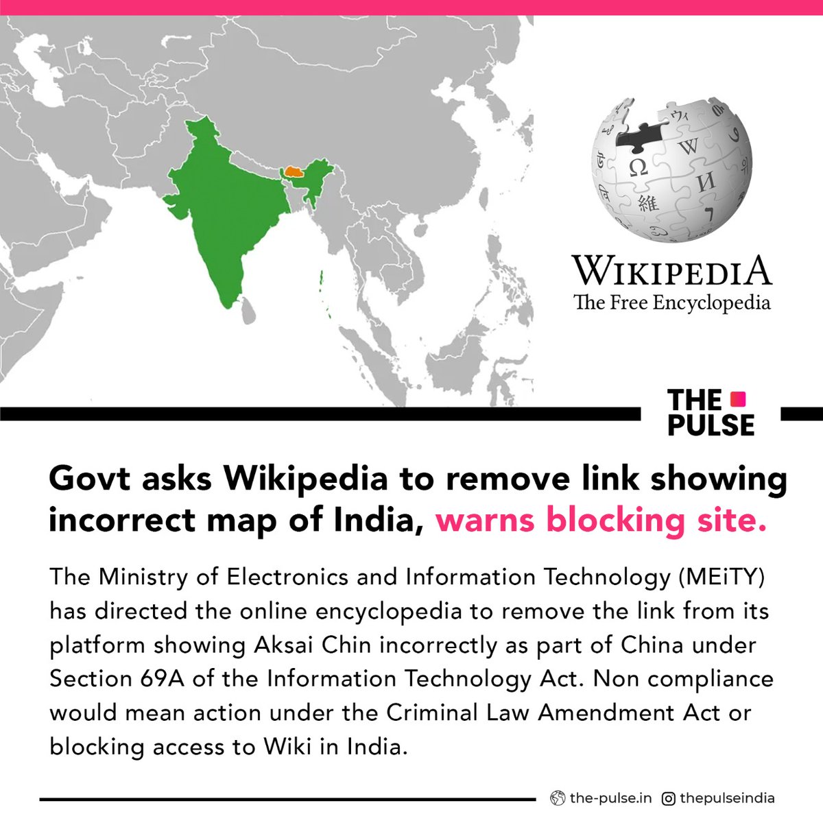 ThePulseIndia's tweet image. The Ministry of Electronics and IT issued the order under Section 69A of the Information Technology Act, 2000 directing Wikipedia to remove a link from their platform showing the incorrect map of India.

#WIKIPEDIA #India #IncorrectMap #IndianGovt #JammuKashmir #GilgitBaltistan
