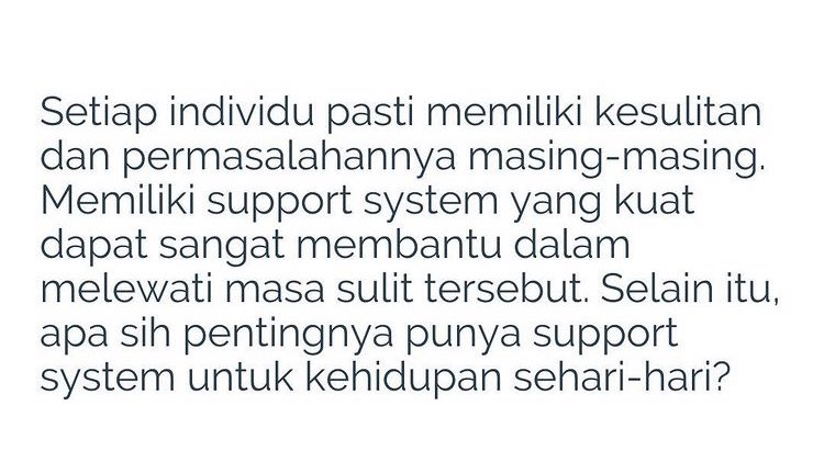 Kalian punya Support System ngga? 