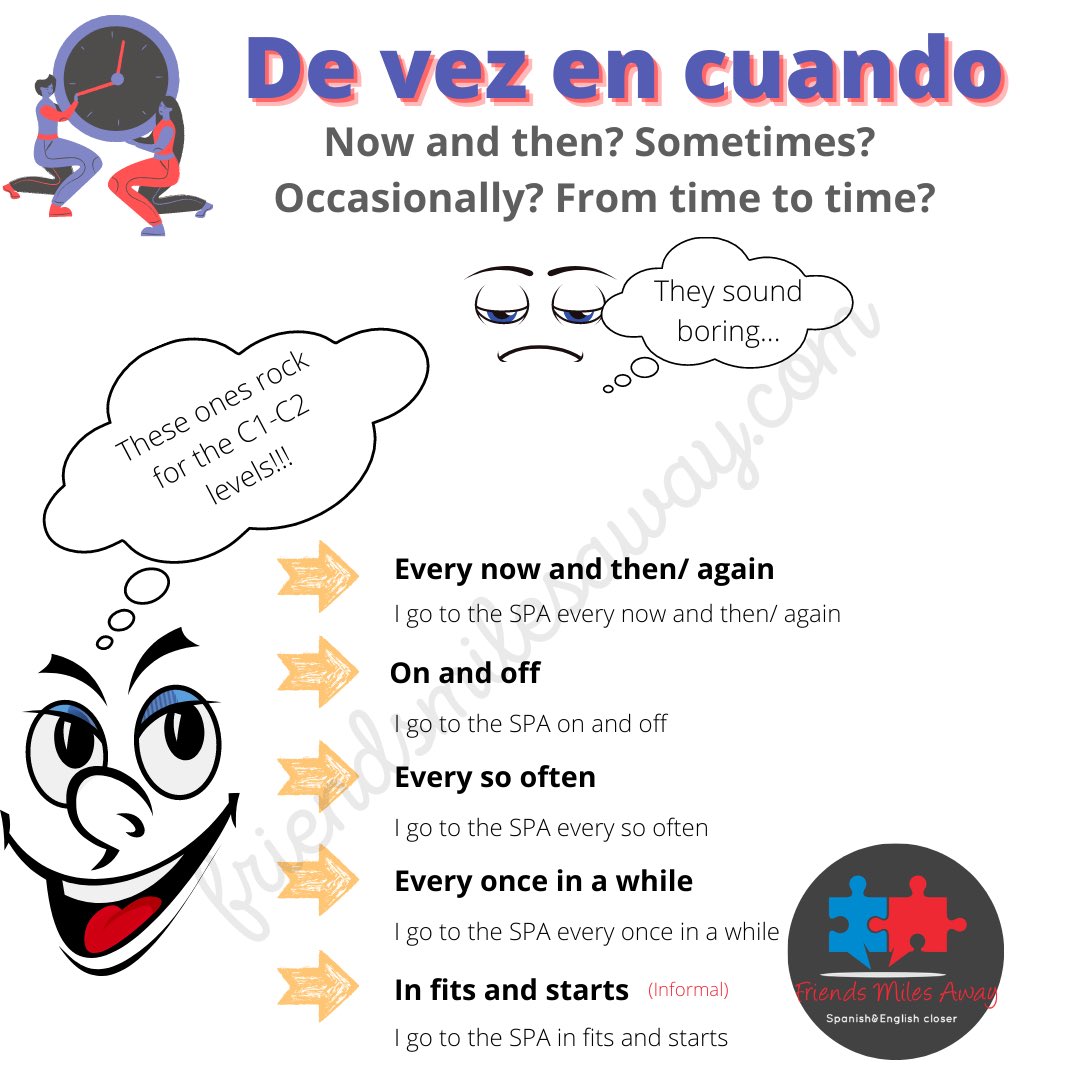friendsmilesaw's tweet photo. 🇬🇧DE VEZ EN CUANDO🇬🇧
#B1level
☑️Sometimes
☑️Occasionally
#B2level
☑️Now and then
☑️From time to time
#C1level
☑️Every now and then/ again
☑️Every so often
☑️Every once in a while
☑️On and off
☑️In fits and starts (informal)
#cambridgeexams #EOI #nivelC1 #englishteacher https://t.co/ibZGhAd609