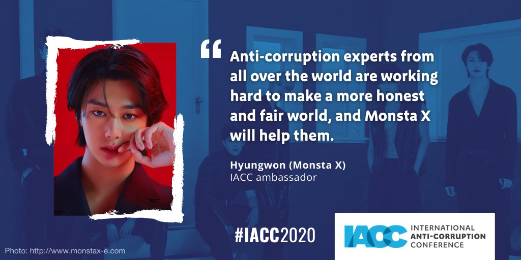 "Anti-corruption experts from all over the world are working hard to make a more honest and fair world, and @OfficialMonstaX will help them."- Hyungwon (Monsta X), #IACC2020 Ambassador.