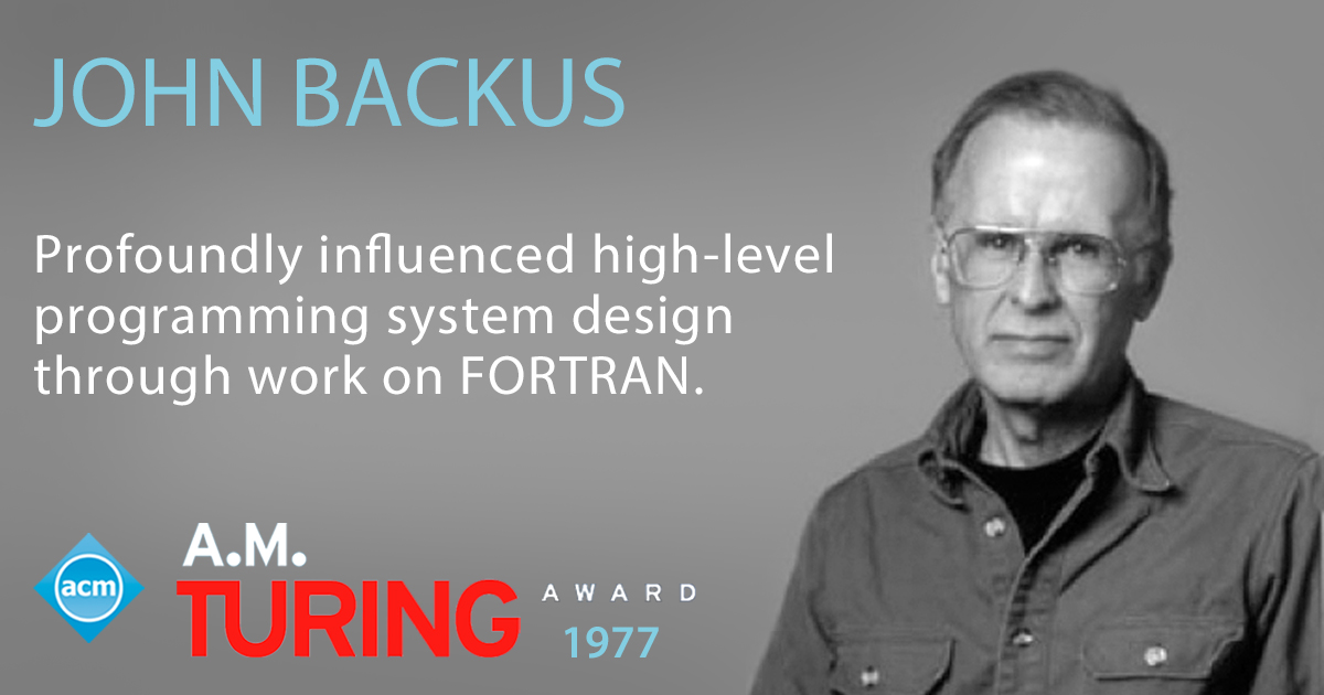 TheOfficialACM's tweet image. #ACMTuringAward recipient John Backus was born on this day in 1924. He received the 1977 A.M. Turing Award for profound, influential, and lasting contributions to the design of practical high-level programming systems, notably through his work on FORTRAN. bit.ly/32H2PwW