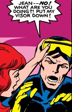 She acts even more aggressively in taking his visor off without even discussing it with him. She then exercises an extreme flex of her superpower by casually containing his optic blasts. 6/9