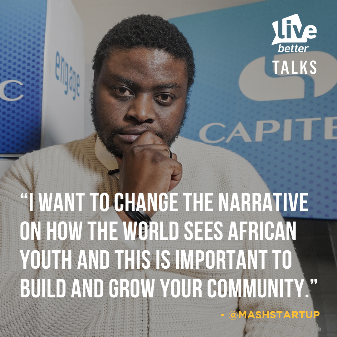 LiveBetterTalks's tweet photo. "I want to change the narrative on how the world sees African youth and this is why it's important to build and grow your communities." - @Mashstartup https://t.co/TXJBRUPTRB