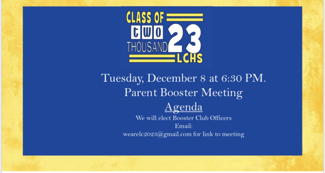 Attention class of 2023, Parent Booster meeting Tuesday , email wearelc2023@gmail.con for link to meeting #weareLC