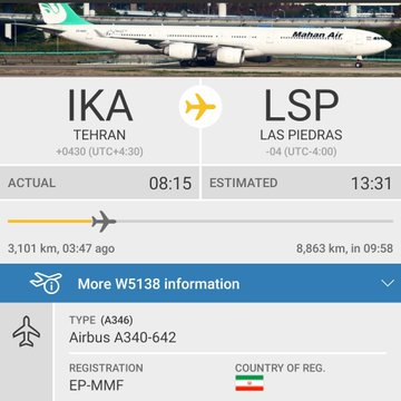 9)IRGC-affiliated Mahan Air’s (terrorist-designated) has direct flights between Iran and Venezuela.a. Flight W5138 from Tehran to Las Piedras https://fr24.com/IRM138/24652405&nbsp; b. another Mahan Air Airbus A340-600 from Iran to Venezuelac. April 27—Mahan Air A340s landing in Caracas