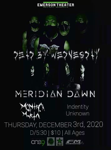 TONIGHT!!!!! Thurs. 12/3 - at @TheEmersonTheater in Indy, IN. @DEADBYWEDNESDAY : Meridian Dawn & more!