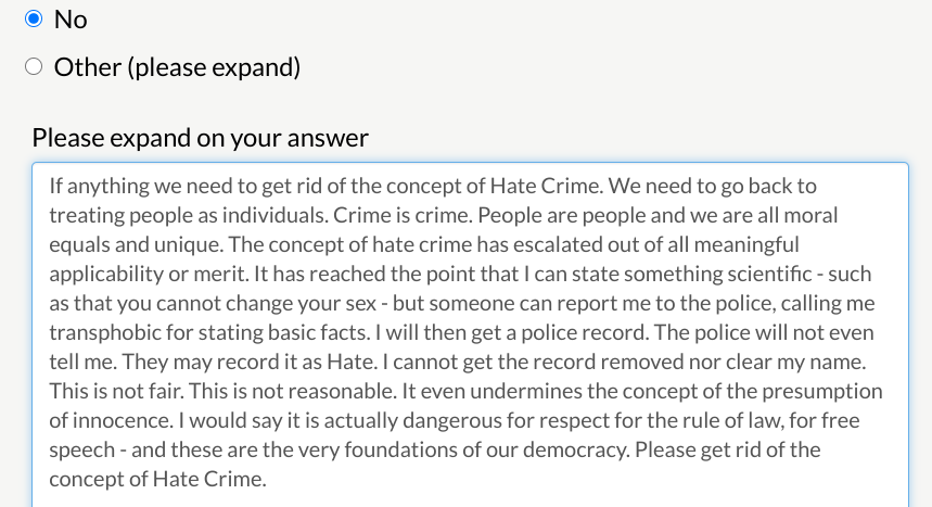 Law Commission question: Do consultees agree that hate crime laws should, as far as practicable, be brought together in the form of a single “Hate Crime Act”?My answer below; please provide them with yours. Closes Dec 24.  https://consult.justice.gov.uk/law-commission/hate-crime/