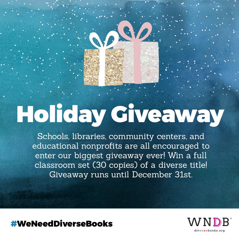 Graphic featuring text that reads, "Holiday Giveaway: Schools, libraries, community centers, and educational nonprofits are all encourage to enter our biggest giveaway ever! Win a full classroom set (30 copies) of a diverse title! Giveaway runs until December 31st." The background is a watercolor night sky with snow drifting down.