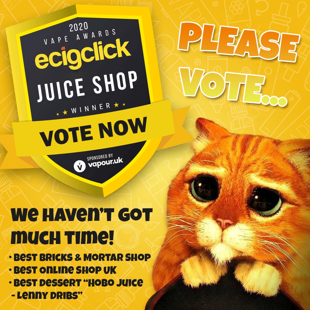 ⚠️TIME IS RUNNING OUT⚠️

We're nearly there! Please click the link below and vote for us in these 3 categories...

Best Vape Brand
Best Bricks &amp; Mortar Shop UK
Best Dessert Flavour "Hobo Juice - Lenny Dribs"

🎟️ Please vote here tinyurl.com/y3f2gg6u

Thanks!!

#ecigclick