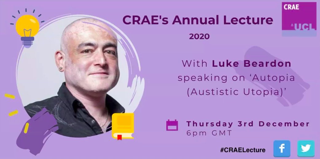 We are delighted to welcome  @SheffieldLuke to CRAE for our 2020 virtual  #CRAELecture! Luke's talk is on Autopia (Autistic Utopia)...