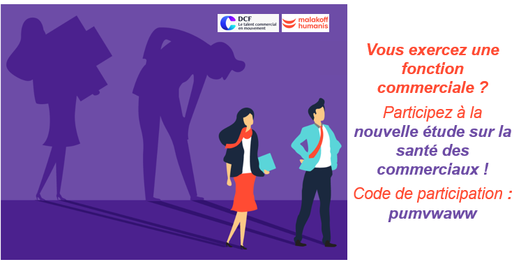 Vous exercez une fonction commerciale . Alors , je vous invite à participer à la nouvelle enquête @DCF/MalakoffHumanis 
Un clic ici 👉 : lnkd.in/dN3D8Br
vous entrez le code 👉: pumvwaww
et c'est parti !