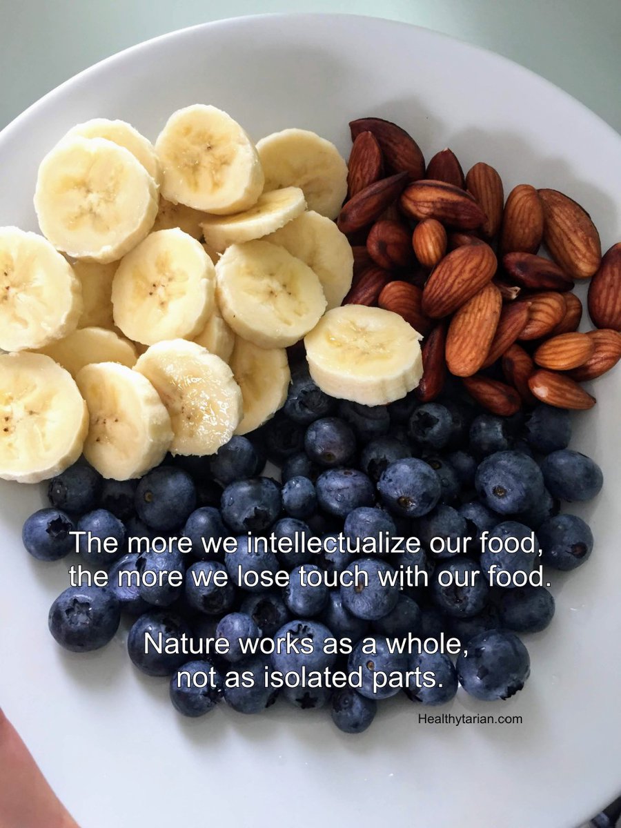 Healthytarian's tweet photo. The more we intellectualize our food, the more we lose touch with our food. Nature works as a whole, not as isolated parts - focus on whole foods, not isolated nutrients. This is the premise of #HealthyEating https://t.co/hbbYZPB60C