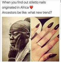 Yeah, even stiletto nails, Lord...