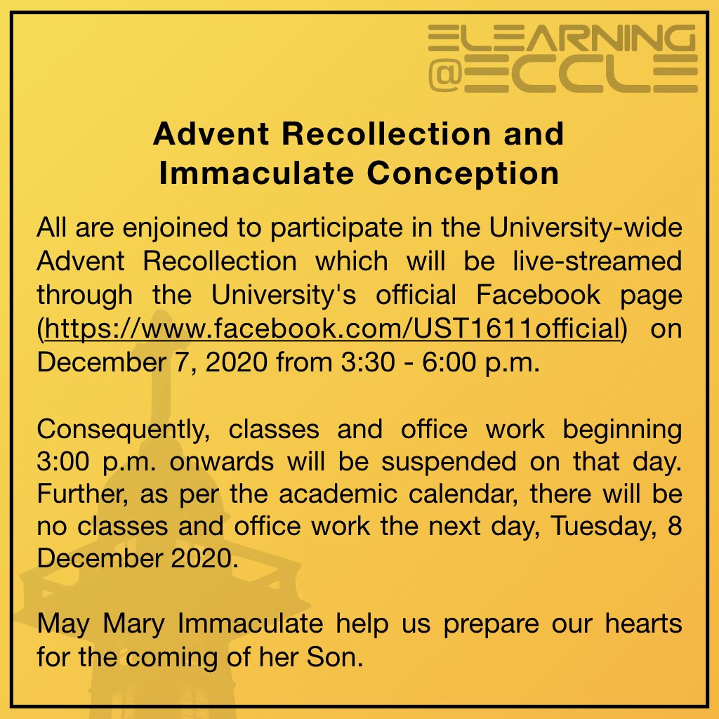 Advent Recollection and Immaculate Conception

All are enjoined to participate in the University-wide Advent Recollection which will be live-streamed through the University's official Facebook page (facebook.com/UST1611official) on December 7, 2020 from 3:30 - 6:00 p.m.