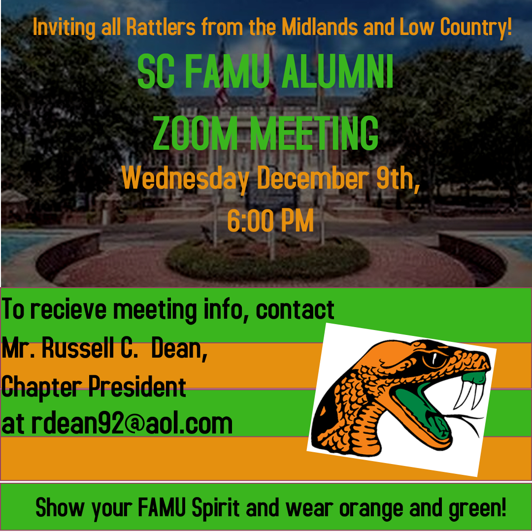 SCFAMU's tweet photo. Are you a Proud Graduate of @FAMU? Do you currently live in South Carolina in the Midlands or the LowCountry? You are invited to attend the South Carolina FAMU Alumni Association Zoom Meeting on Wednesday, December 9th at 6:00 pm. @rdean92 @MarcusLeach2 @SCFAMU #FAMUforever https://t.co/TxHZl9jI8o
