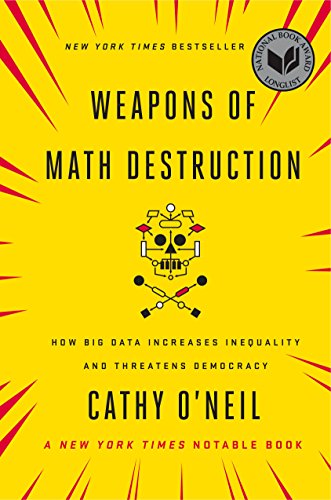 Place a hold on the book “Weapons of Math Destruction : how big data increases inequality and threatens democracy” by Cathy O'Neil, and we’ll email you when it’s ready for pickup!  https://utc.primo.exlibrisgroup.com/permalink/01UTC_INST/1ojesla/alma991003327059703991