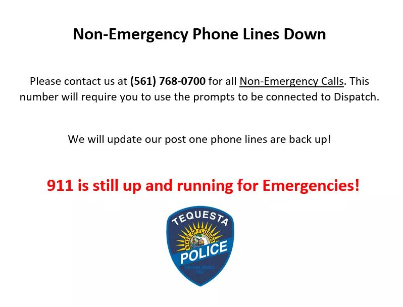 TequestaPolice's tweet photo. Our direct non emergency lines are down. Please use 561 768 0700 and use prompts to contact police. 911 is still up and running. https://t.co/ZxO5nlEqsT