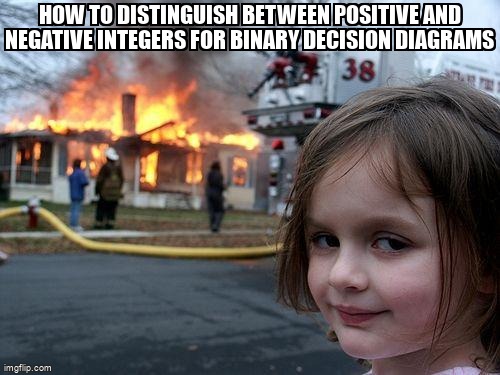 overflow_meme's tweet image. How to distinguish between positive and negative integers for Binary Decision Diagrams stackoverflow.com/questions/6509… #binarydecisiondiagram