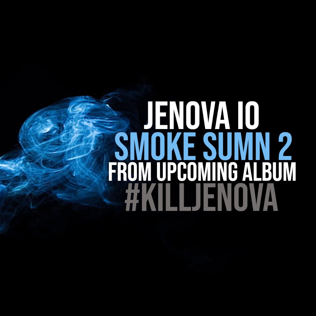 JenovaIO's tweet photo. Just turned in the next single. "Smoke Sumn 2" from upcoming album #KILLJENOVA . Will be on ALL streaming sites within one week from today . Dropping a snippet soon 👀 https://t.co/zLvkAmmvE1