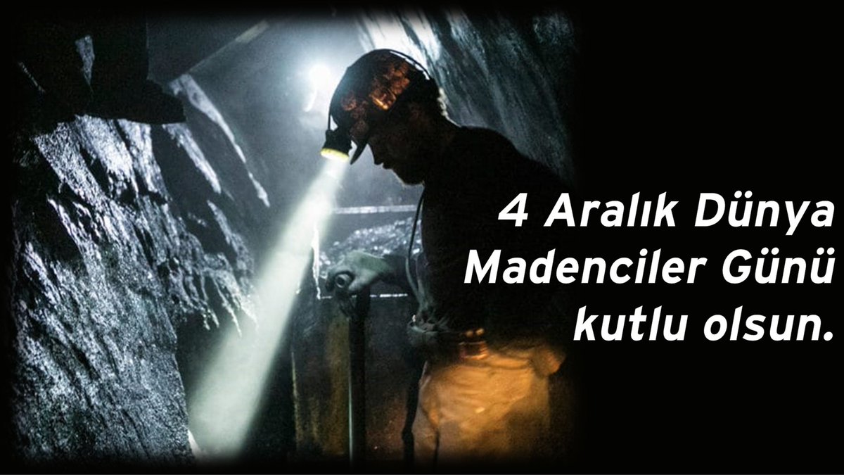 #4AralıkDünyaMadencilerGünü