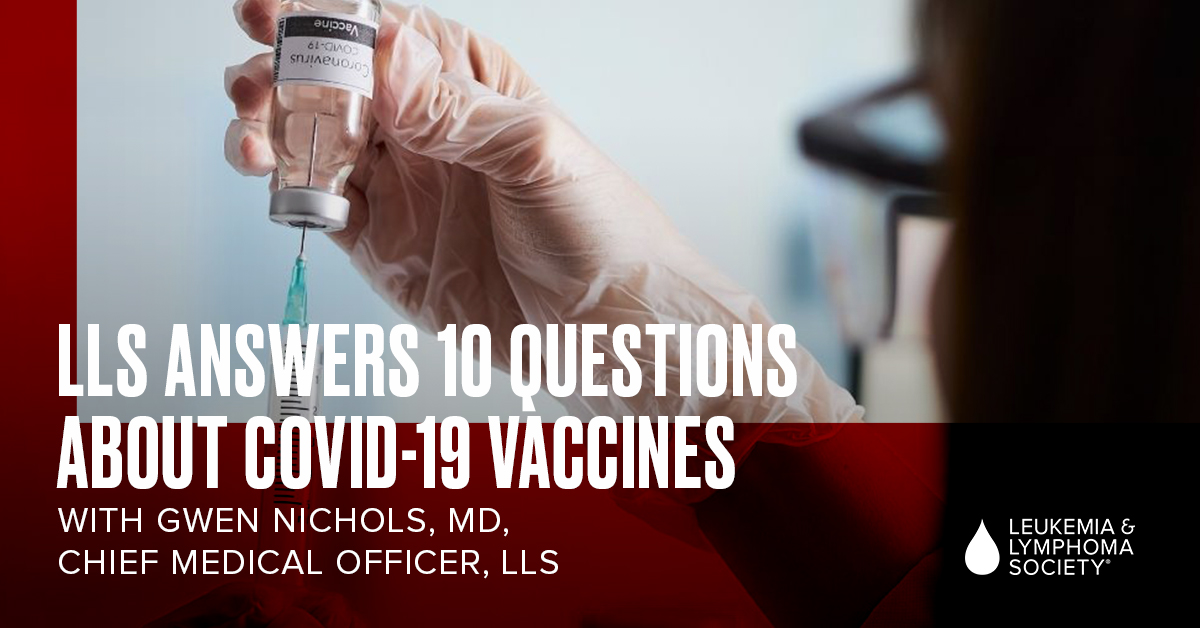 We hear from blood cancer patients &amp; caregivers each day about the effects of the #COVID19 pandemic on their cancer care &amp; daily lives. LLS Chief Medical Officer Gwen Nichols, MD answers some of your frequently asked COVID-19 vaccine questions today >> bit.ly/33Jen3z
