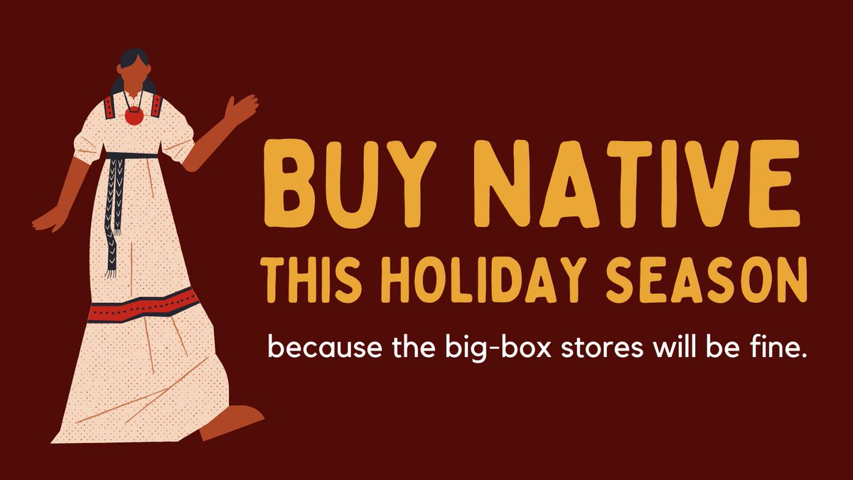 Instead of giving your money to mega-corporations, help Native businesses this holiday season!  #BuyNative.Indigenous makers & shop owners: drop your links below!
