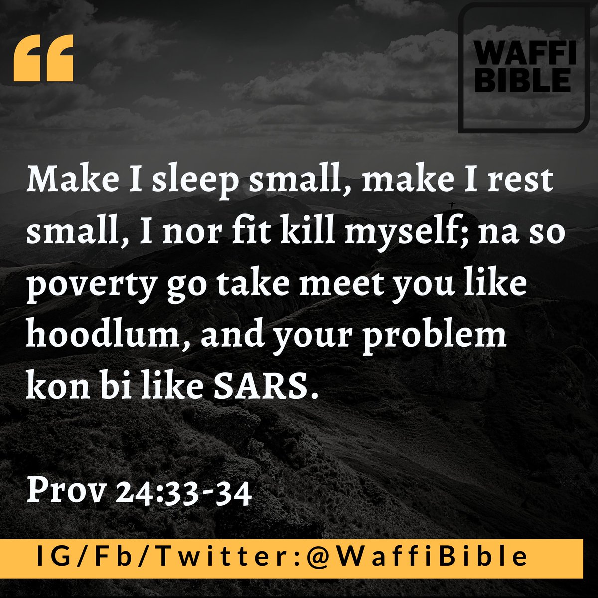 Waffibible A Little Sleep A Little Slumber A Little Folding Of The Hands To Rest So Shall Your Poverty Come Like A Prowler And Your Need Like An Armed Man