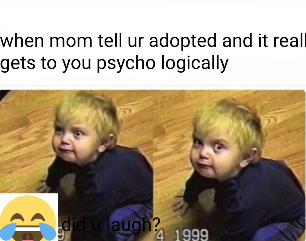 funy_memes's tweet photo. relate #adoption! means child not real child (did not come real mom birthing) and mean not real parent! means really affect mental state as seen image! 😂 relate if breakdown over not real mom dad but this make you better laugh. did u laugh? #funymemes https://t.co/mEPfA87i9A