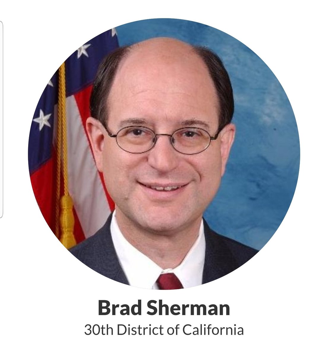 Brad Sherman, California's 30th District https://sherman.house.gov/&nbsp;11/98