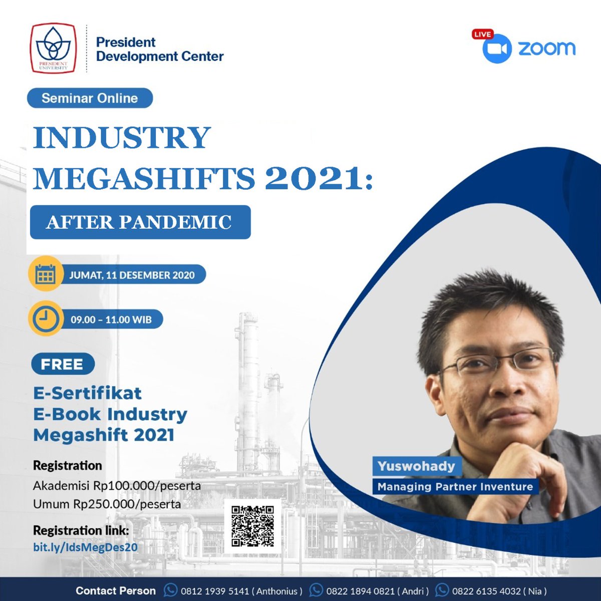 📢 President Unuversity Seminar Online

"Industry Megashifts 2021: After Pandemic"

🗓 : Jumat, 11 Desember 2020
⏰ : 09.00 -11.00 WIB
🔗 Link Registrasi:
💰 Akademisi: IDR 100.000 per peserta
Umum: IDR 250.000 per peserta
🗣 Pembicara:
Yuswohady (Managing Partner Inventure)