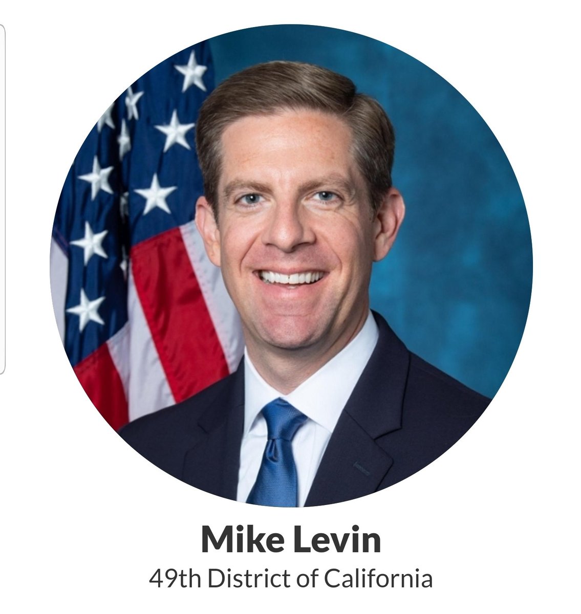 Mike Levin, California's 49th District https://mikelevin.house.gov/&nbsp;24/98