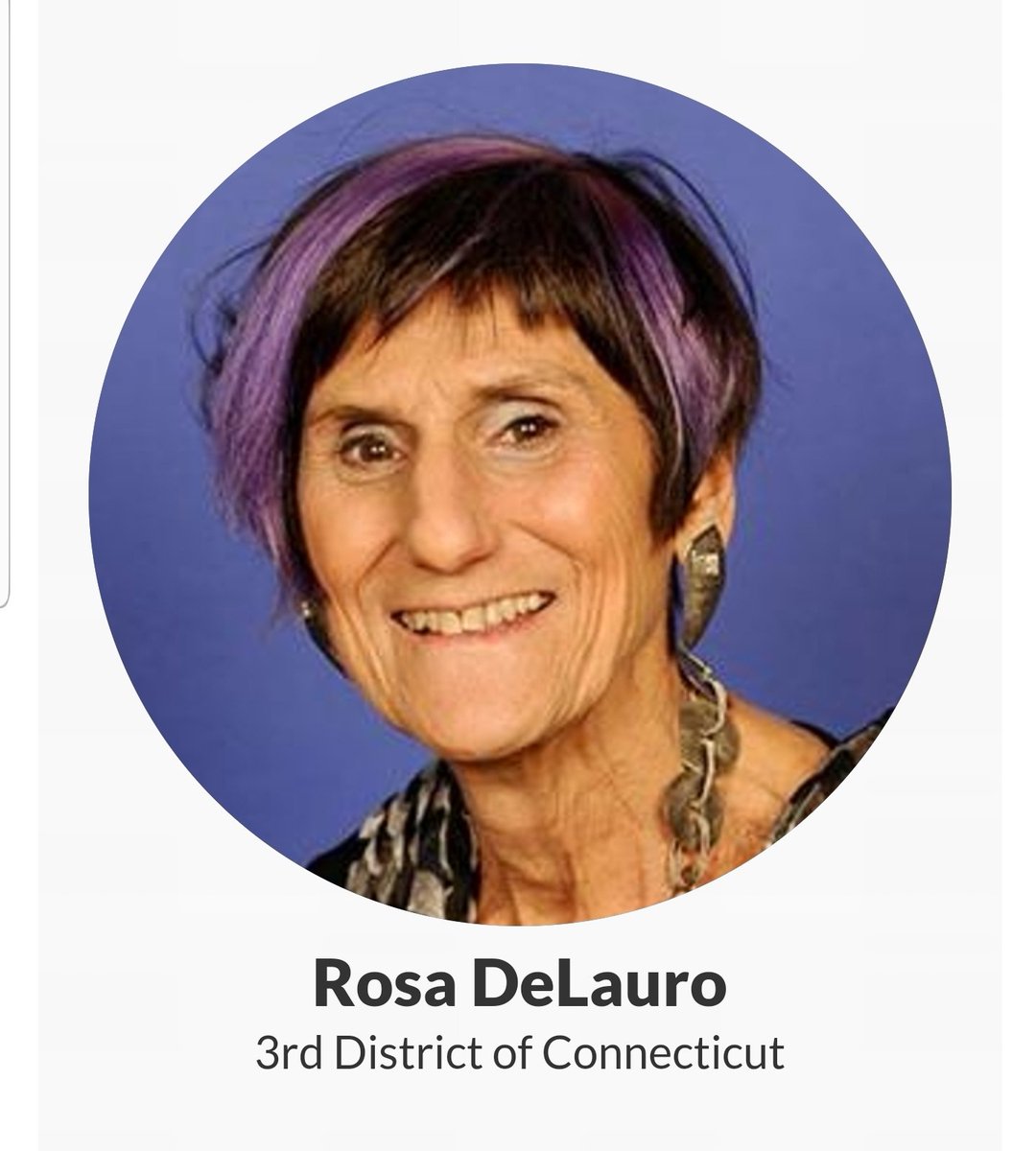 Rosa DeLauro, Connecticut's 3rd District https://delauro.house.gov/&nbsp;27/98