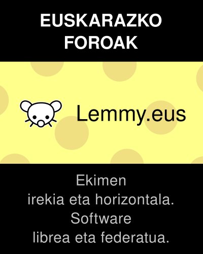 Sagutxu batek esan dit foro berri batzuk jaio direla eta euskarazko Reddit modukoak direla. Badago galdetu nahi duzun eta ausartzen ez zaren zerbait? Denbora-lerroaren tiraniaz nazkatu zara eta foro tematikoak nahiago dituzu? Probatu lemmy.eus
