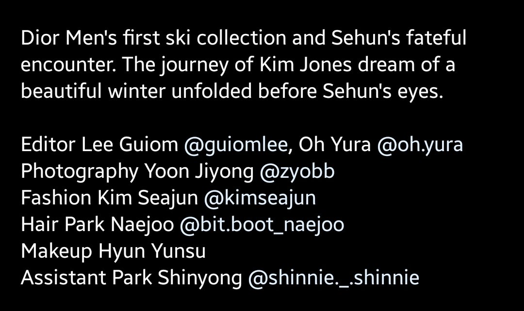 the staff sehun worked with for this ski collection:
- oh.yura was sechan's stylist for 1bv
- zyobb worked with chanyeol for pr*da and sehun for c*rti*r
- kimseajun is the visual director of sm.