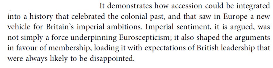 9. The article has four main lines of argument. The first shows how imperial modes of thought could shape the views of supporters, as well as opponents, of European integration, loading membership with expectations of British "imperium" that fuelled resentment later on.