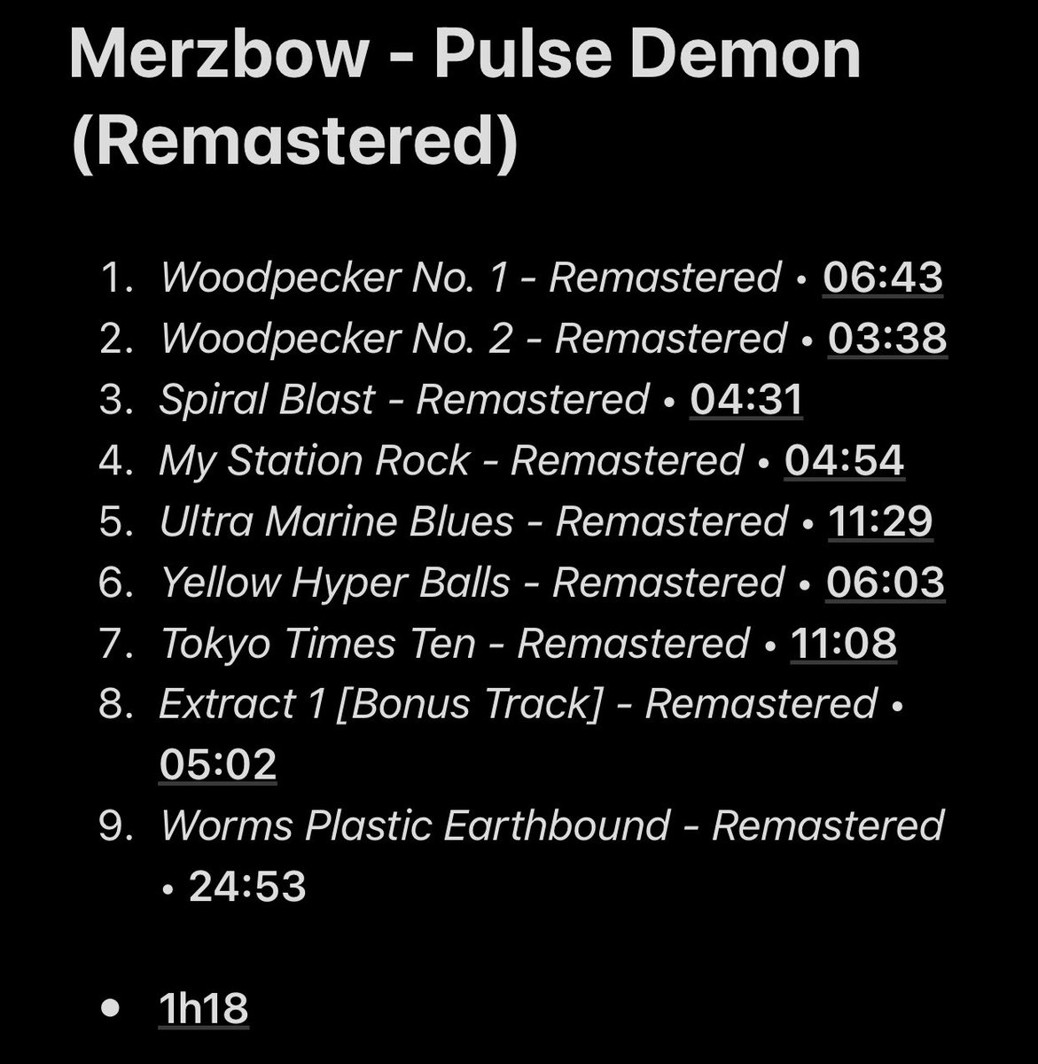 103/109: Pulse Demon (Remastered)What a pleasure to listen to the best piece of music ever created. No but seriously this album bangs, sounds are crazy and this remastered version is definitely better than the original. Do I need help?