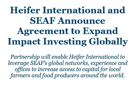 press release headline: "Heifer International and SEAF announce agreement to expand impact investing globally"