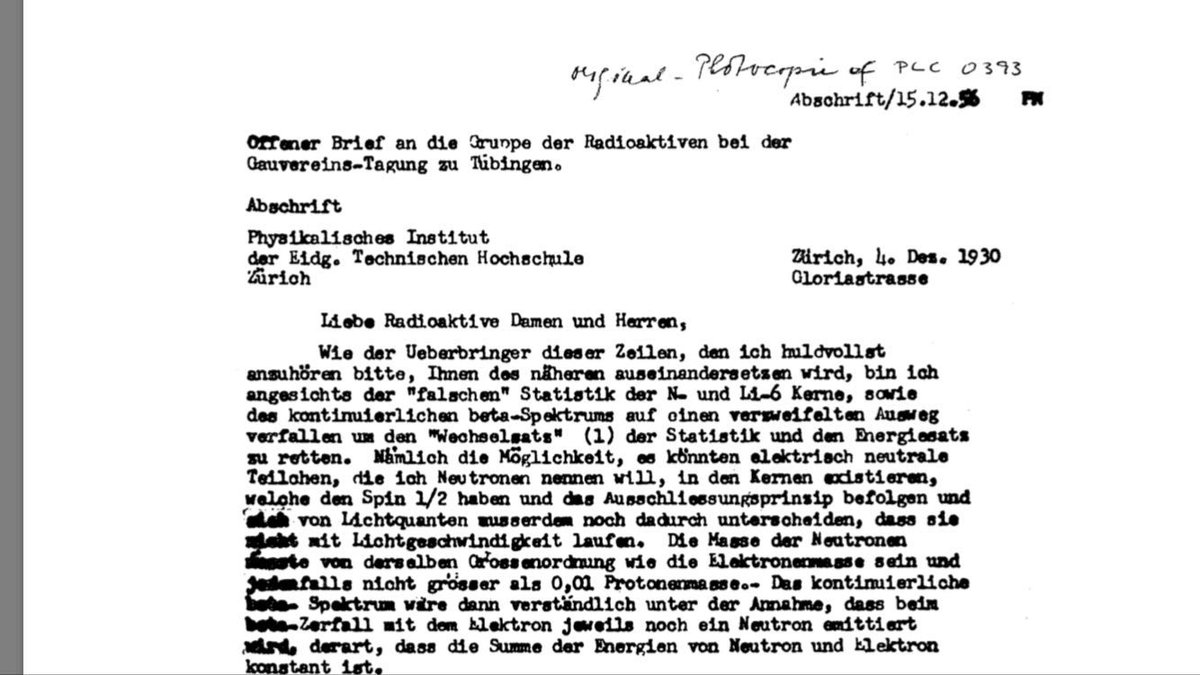 “Dear Radioactive Ladies and Gentlemen”Wolfgang Pauli sent a letter to a group of nuclear physicists  #OTD in 1930, proposing a new and hard-to-detect particle to explain energy that went missing in some beta decays. He dubbed them “neutrons” but we now call them “neutrinos.”