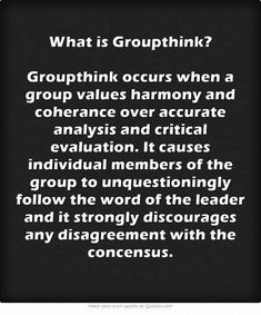 Beware groupthink and bandwagon bias.