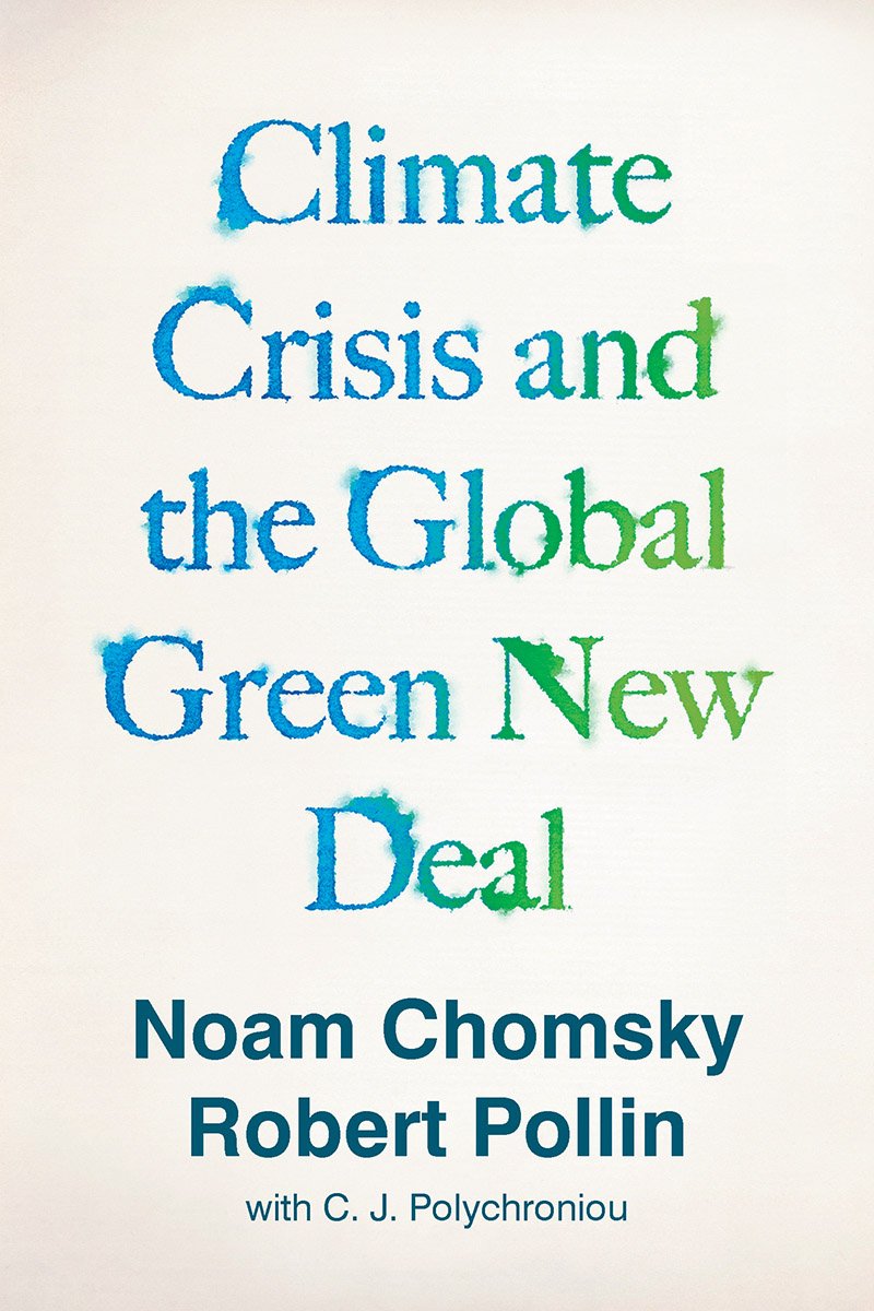Hardy perennial Noam Chomsky and economist Robert Pollin have collaborated on a short book that surveys the horror-show ahead of us if humanity continues prevaricating on climate change, and makes the case for a Green New Deal. Sobering but necessary. https://www.versobooks.com/books/3239-climate-crisis-and-the-global-green-new-deal