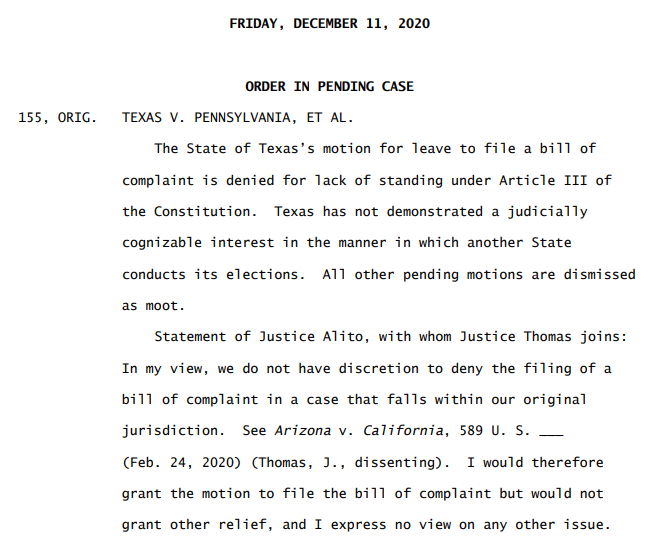 SCOTUS has dismissed Texas' preposterous and offensive attempt to overturn the election and install Trump as president.  https://www.supremecourt.gov/orders/courtorders/121120zr_p860.pdf